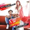 Out of Control - Sukriti Kakar